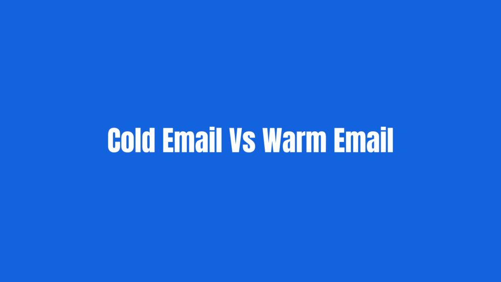 Cold email vs warm email