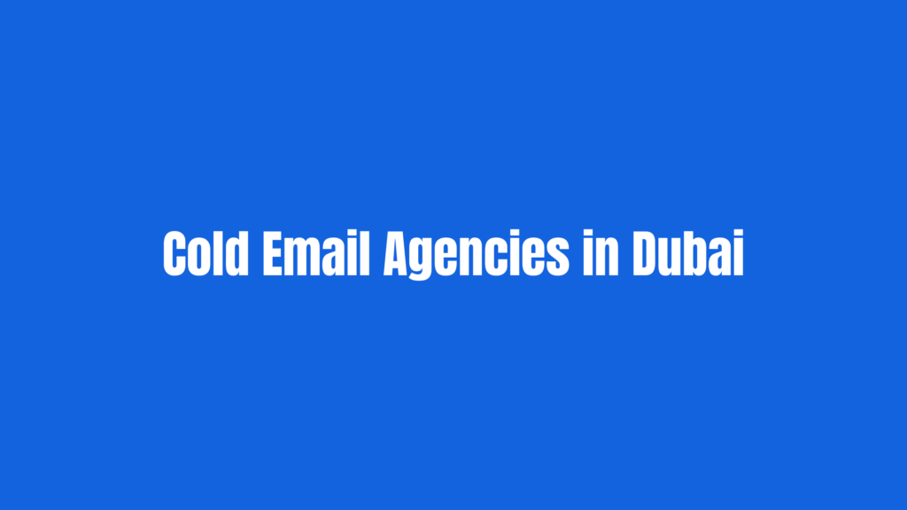 Best cold email agencies in dubai