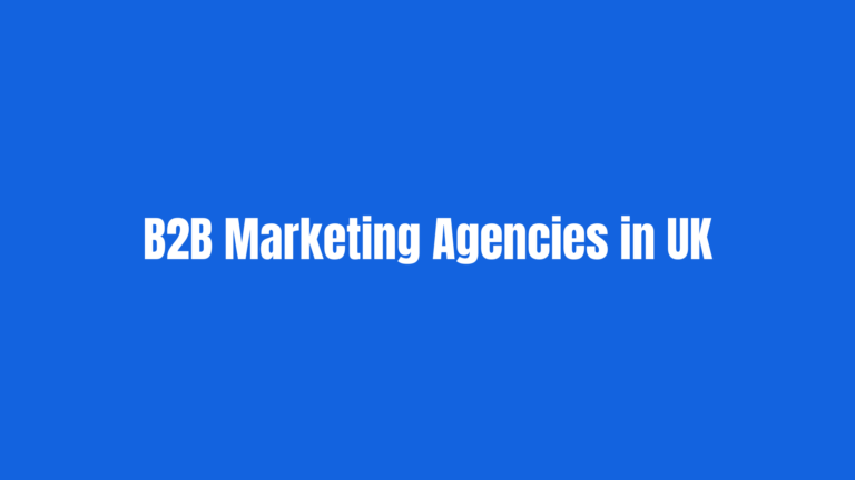 Best B2B Marketing Agencies in the UK