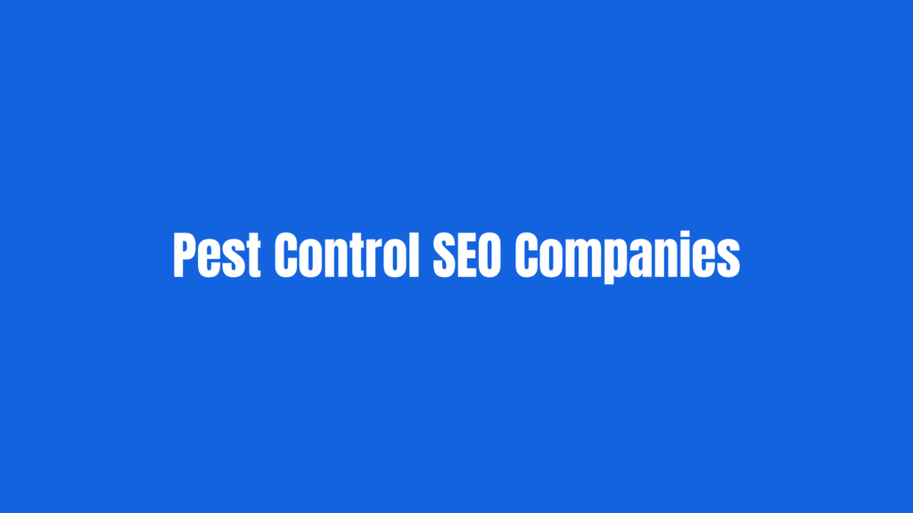 Best Pest Control SEO Companies