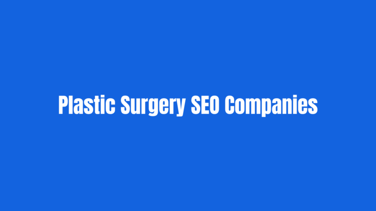 Best Plastic Surgery SEO Companies