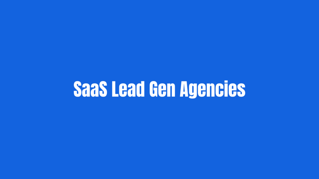 Best SaaS Lead Generation Agencies