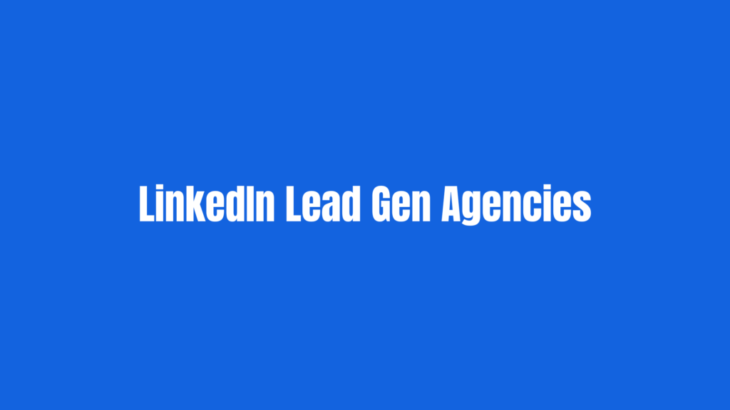 LinkedIn lead generation agencies